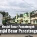 Mesjid Besar Pancatengah  Semakin Asri Indah Dipandang Serta Nyaman Dinikmati.