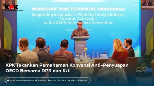 KPK menegaskan penguatan kerangka hukum terkait penyuapan pejabat publik asing (foreign bribery) merupakan syarat mutlak bagi Indonesia