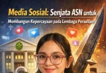 Media Sosial: Senjata ASN untuk Membangun Kepercayaan pada Lembaga Peradilan