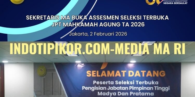 SEKRETARIS MA BUKA ASSESMEN SELEKSI TERBUKA JPT MAHKAMAH AGUNG TA 2026